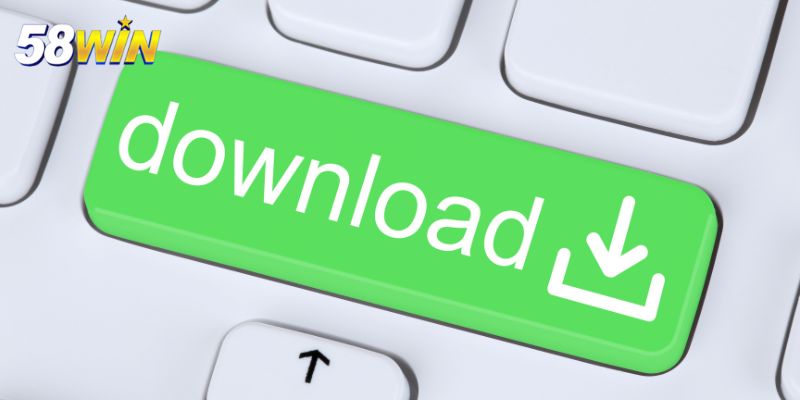 Những điều người chơi cần chú ý khi tải app 58Win