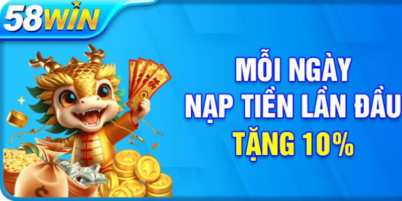 Nội dung về sự kiện 58Win nạp đầu