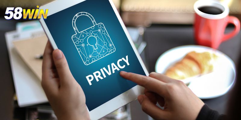 Trách nhiệm cá nhân trong quyền riêng tư 58win